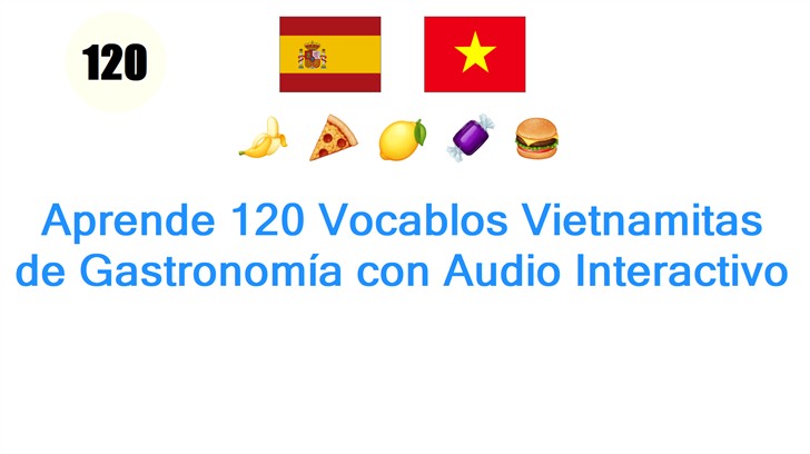 Aprende 120 Vocablos Vietnamitas de Gastronomía con Audio Interactivo